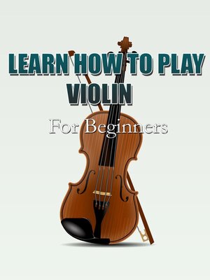 cover image of Learn How to Play Violin For Beginners